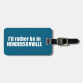 Ik ben liever in Hendersonville, North Carolina Bagagelabel (Voorkant horizontaal)