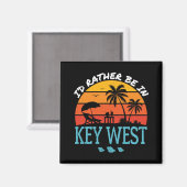 Ik ben liever in Key West Souvenir Magneet (Voorkant / Achterkant)