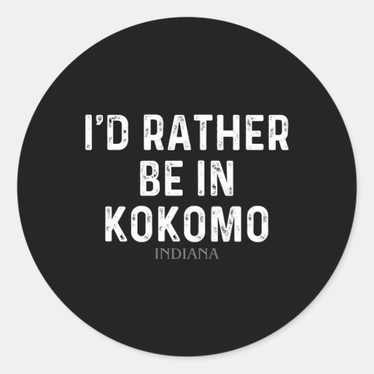 Ik ben liever in Kokomo Indiana Ronde Sticker (Voorkant)