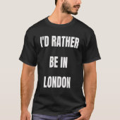 Ik ben liever in Londen T-shirt (Voorkant)