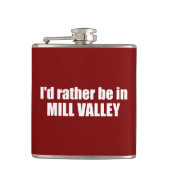 Ik ben liever in Mill Valley, Californië Heupfles (Voorkant)