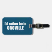 Ik ben liever in Oroville, Californië Bagagelabel (Voorkant horizontaal)