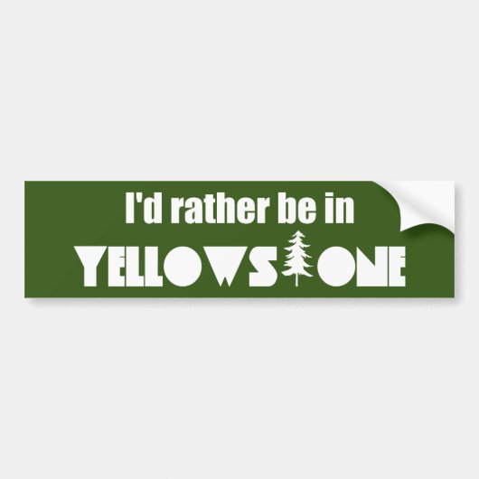 Ik ben liever in Yellowstone National Park Bumpersticker (Voorkant)