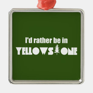 Ik ben liever in Yellowstone National Park Metalen Ornament