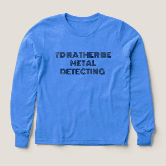 "Ik ben liever metaaldetecterend" T-shirt - Leuk c (Voorkant)