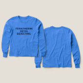 "Ik ben liever metaaldetecterend" T-shirt - Leuk c (Voorkant /achterkant)