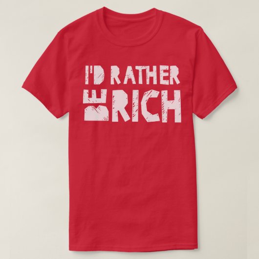 Ik ben liever rijk t-shirt (Design voorkant)