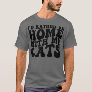 Ik ben liever thuis bij mijn katten t-shirt