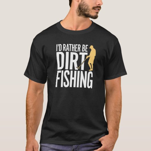 Ik ben liever vuil Gevist om strand te detecteren T-shirt (Voorkant)