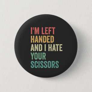 Ik ben linkshandig en ik haat je een grappige scha ronde button 5,7 cm