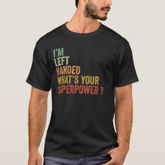 Ik ben linkshandig, wat is jouw superkracht t-shirt