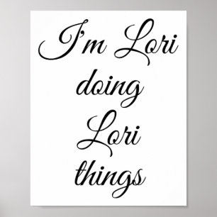 Ik ben Lori die Lori-dingen doet Funny verjaardags Poster
