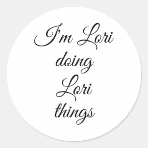 Ik ben Lori die Lori-dingen doet Funny verjaardags Ronde Sticker