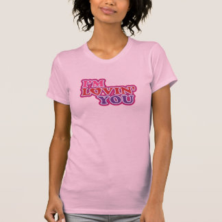 Ik ben Lovin' You -Style Vrouwen T-shirt