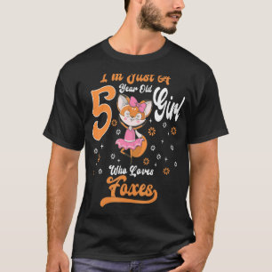 Ik ben maar een 5-jarig meisje dat van Foxes Birth T-shirt