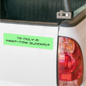 Ik ben maar een deeltijdse boeddhist bumpersticker (Op Truck)