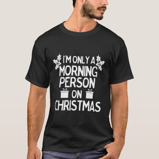 Ik ben maar een ochtendmens met kerst t-shirt (Voorkant)