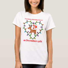 Ik ben maar een ochtendmens op 25 december t-shirt