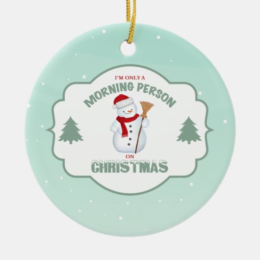 Ik ben maar een 's ochtends mens met kerstversieri keramisch ornament (Voorkant)