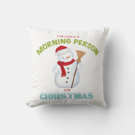 Ik ben maar een 's ochtends mens op kerst. kussen