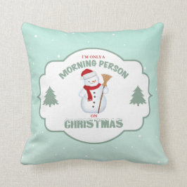 Ik ben maar een 's ochtends mens op kerst. kussen