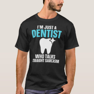 Ik ben maar een tandarts t-shirt
