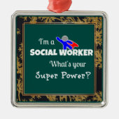 "Ik ben maatschappelijk werker. Wat is jouw superk Metalen Ornament (Voorkant)