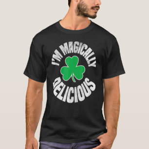 Ik ben Magisch Delicious St Patricks Day Irish Sha T-shirt