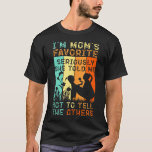 Ik ben Mam's favoriet serieus.. ze zei me niet teg T-shirt