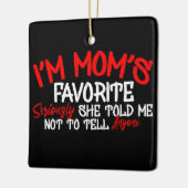 Ik ben Mam's Favoriete Serieus zei dat ze me niet  Keramisch Ornament (Links)