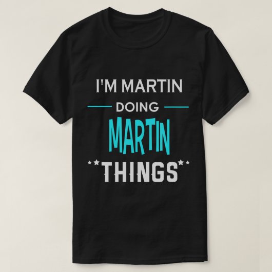 Ik ben Martin Doing Martin Dingen Funny First Name T-shirt (Design voorkant)
