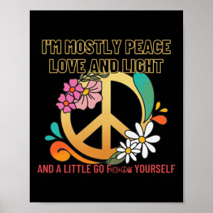 Ik ben meestal vrede liefde en licht Grappige Pila Poster