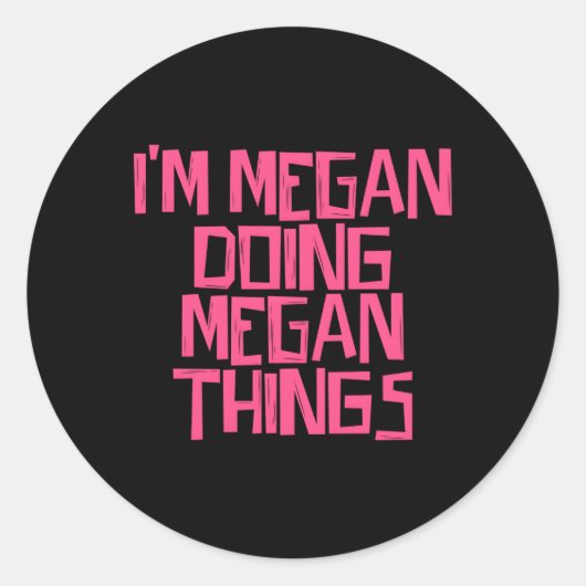 Ik ben Megan die Megan dingen doet Ronde Sticker (Voorkant)