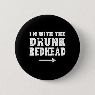 Ik ben met de dronken roodharige Funny St Patricks Ronde Button 5,7 Cm