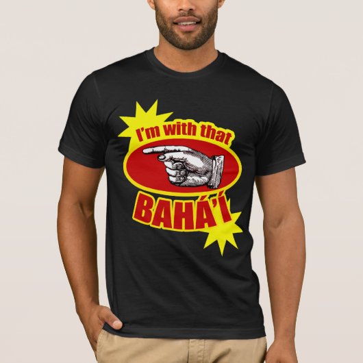 Ik ben met die Baha'i T-shirt (Voorkant)