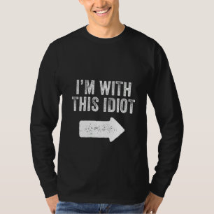 Ik ben met dit Idiot Funny Gezegde Sarcastic T-shirt
