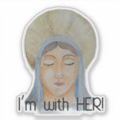 Ik ben met haar - Gezegende Maagd Maria Sticker (Voorkant)