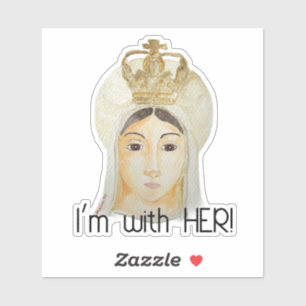 Ik ben met haar - Onze Lieve Vrouw van Fatima Stic Sticker