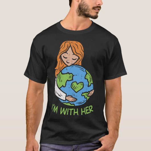 Ik ben met haar Shirt op de Dag van de Aarde Pro R (Voorkant)