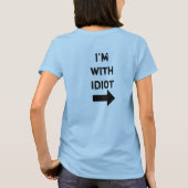 ik ben met idioot t-shirt (Achterkant)