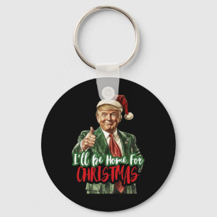 Ik ben met kerst thuis voor Trump-fans Sleutelhanger