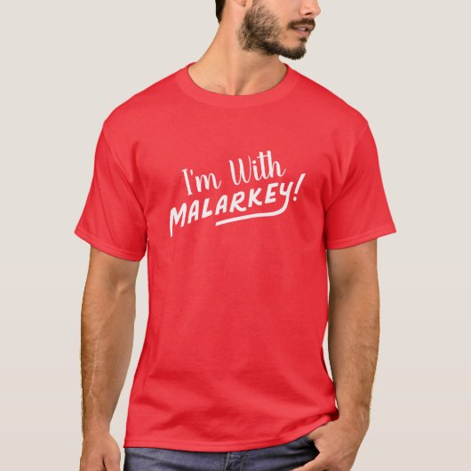 "Ik ben met Malarkey" - geen Malarkey Biden 2020 t T-shirt (Voorkant)