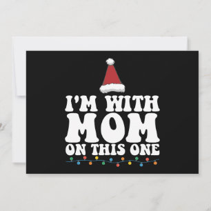 Ik ben met mama op deze ene kerst familie matching kaart
