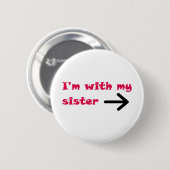 Ik ben met mijn zuster Arrow rechts Ronde Button 5,7 Cm (Voorkant /achterkant)