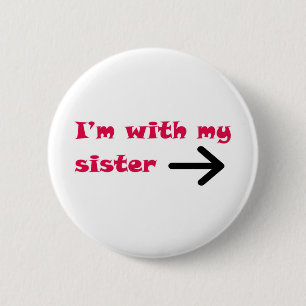 Ik ben met mijn zuster Arrow rechts Ronde Button 5,7 Cm