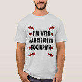 Ik ben met Narcissistic Sociopath T-shirt (Voorkant)