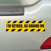 Ik ben met pensioen, ga me omringen bumpersticker (Op auto)