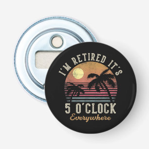 Ik ben met pensioen Het is 5 uur overal Grappig pe Button Flesopener