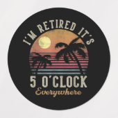 Ik ben met pensioen Het is 5 uur overal Grappig pe Labels (Design 2)