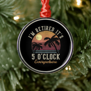Ik ben met pensioen Het is 5 uur overal Grappig pe Metalen Ornament